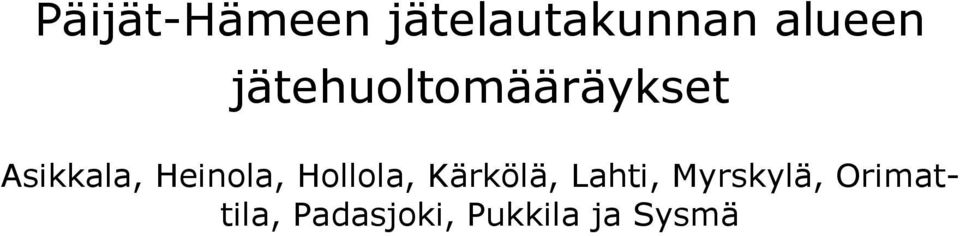 Heinola, Hollola, Kärkölä, Lahti,