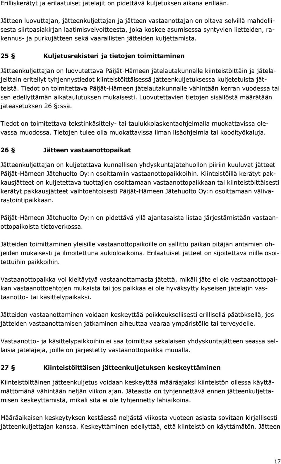 purkujätteen sekä vaarallisten jätteiden kuljettamista.