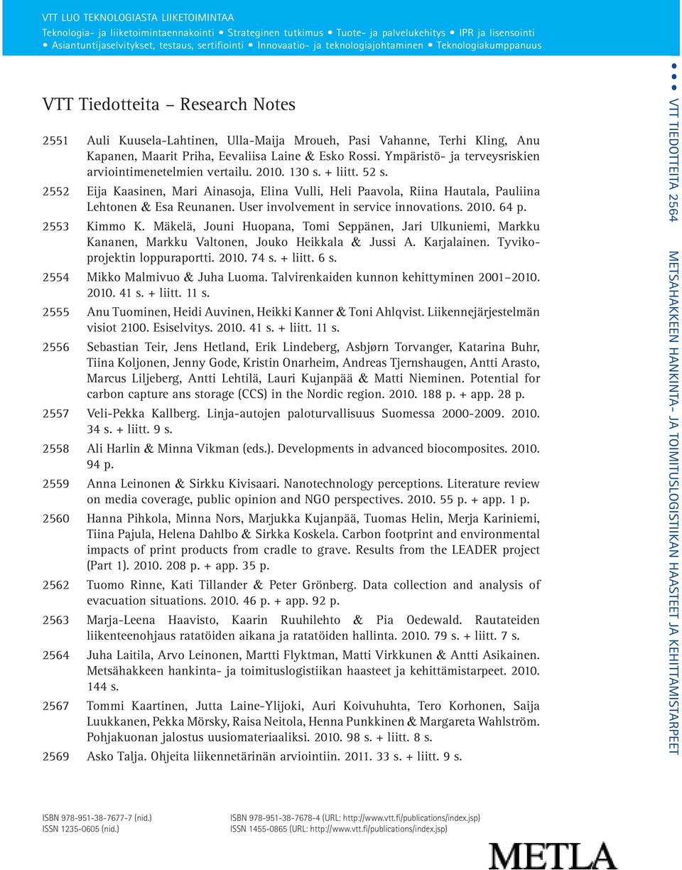 Rossi. Ympäristö- ja terveysriskien arviointimenetelmien vertailu. 2010. 130 s. + liitt. 52 s.