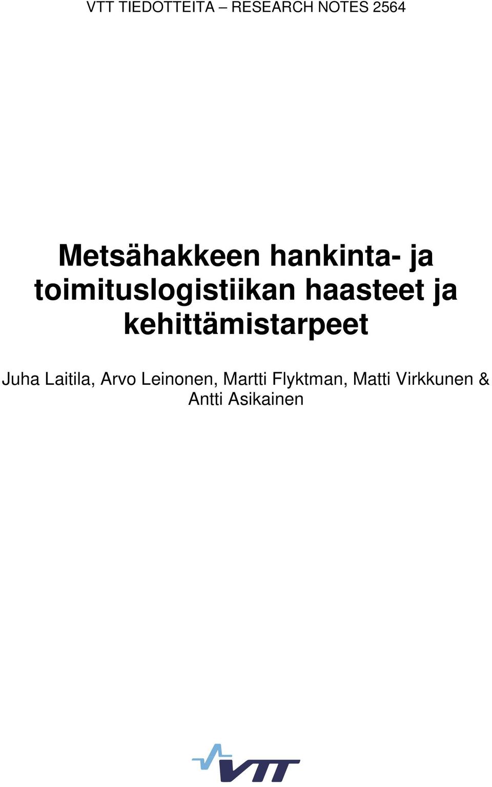 haasteet ja kehittämistarpeet Juha Laitila,