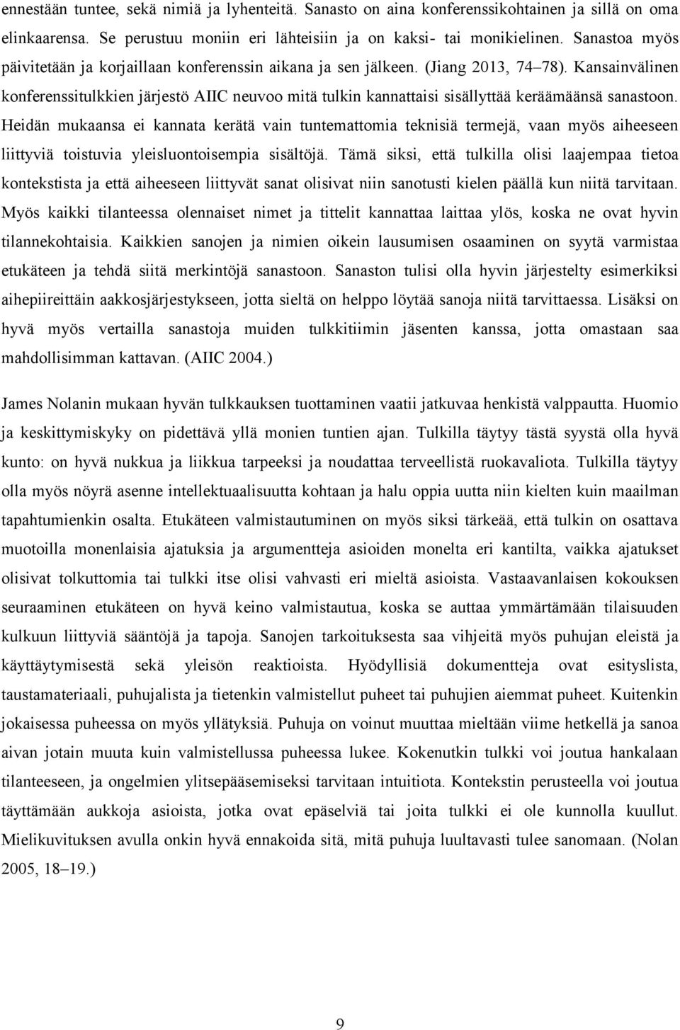 Kansainvälinen konferenssitulkkien järjestö AIIC neuvoo mitä tulkin kannattaisi sisällyttää keräämäänsä sanastoon.