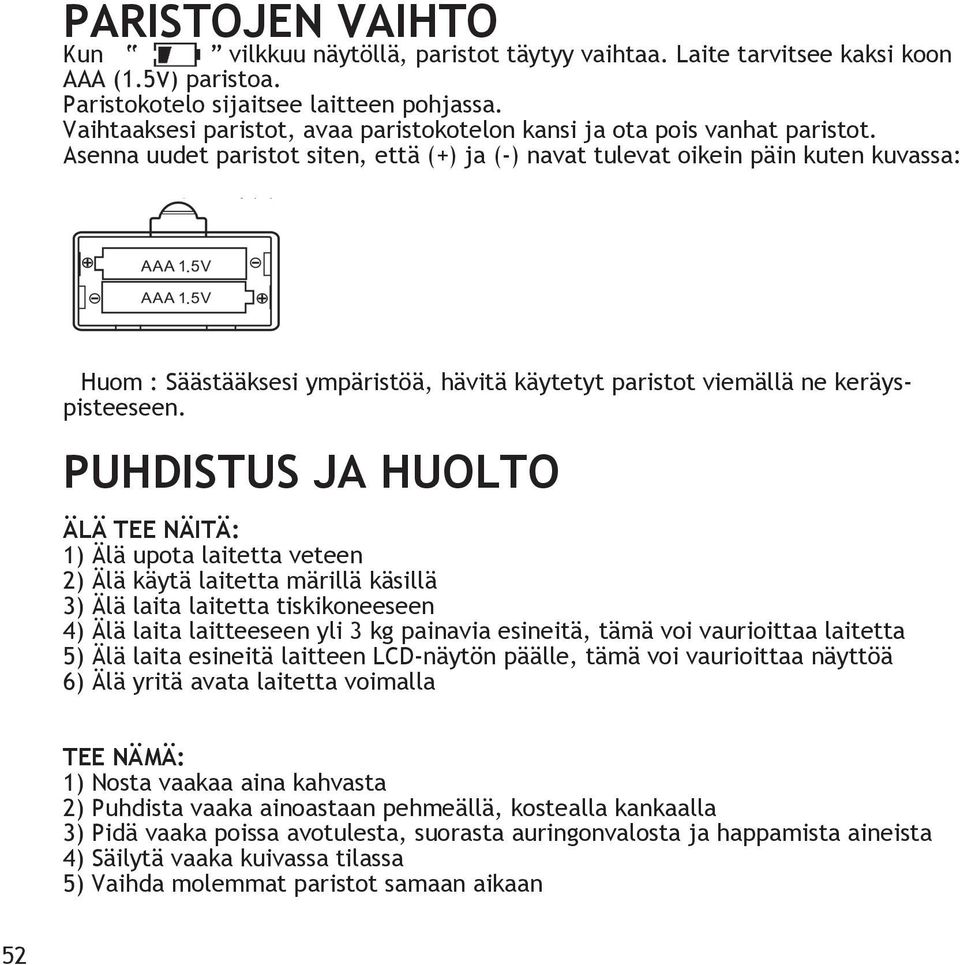 !huom : Säästääksesi ympäristöä, hävitä käytetyt paristot viemällä ne keräyspisteeseen.