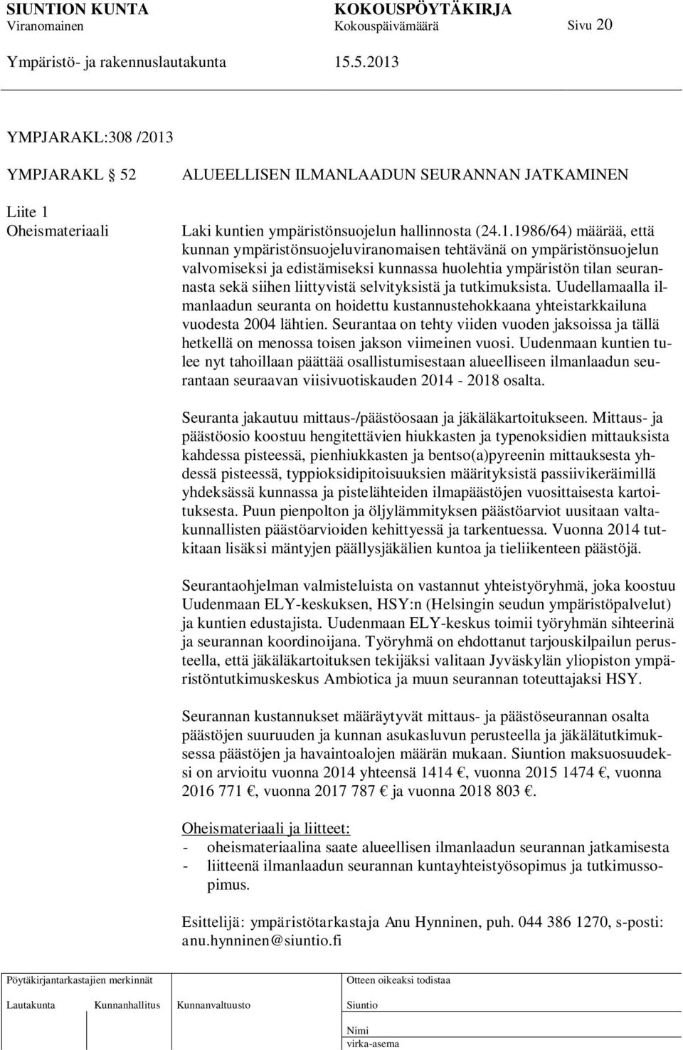 Oheismateriaali ALUEELLISEN ILMANLAADUN SEURANNAN JATKAMINEN Laki kuntien ympäristönsuojelun hallinnosta (24.1.