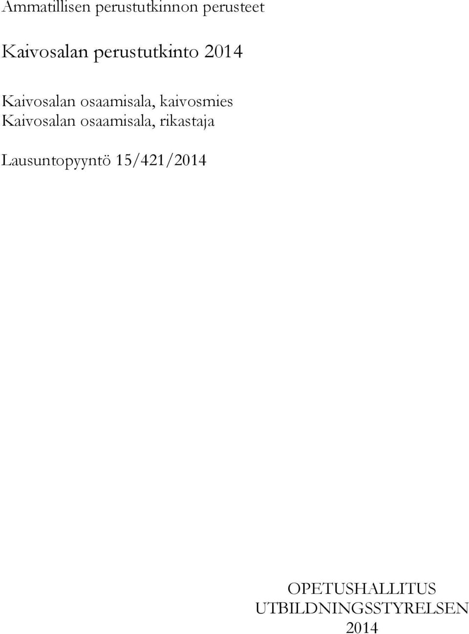 kaivosmies Kaivosalan osaamisala, rikastaja