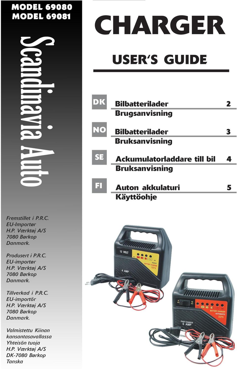 SE Ackumulatorladdare till bil 4 Bruksanvisning FI Auton akkulaturi 5 Käyttöohje Tillverkad i P.R.C.