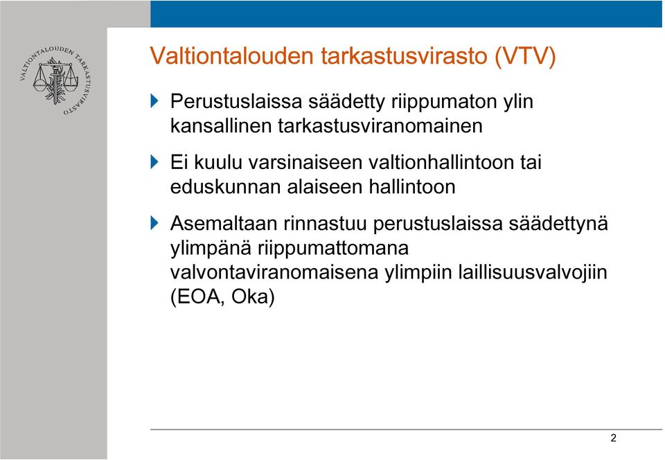 eduskunnan alaiseen hallintoon Asemaltaan rinnastuu perustuslaissa säädettynä