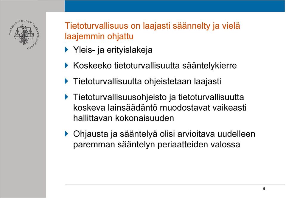 Tietoturvallisuusohjeisto ja tietoturvallisuutta koskeva lainsäädäntö muodostavat vaikeasti