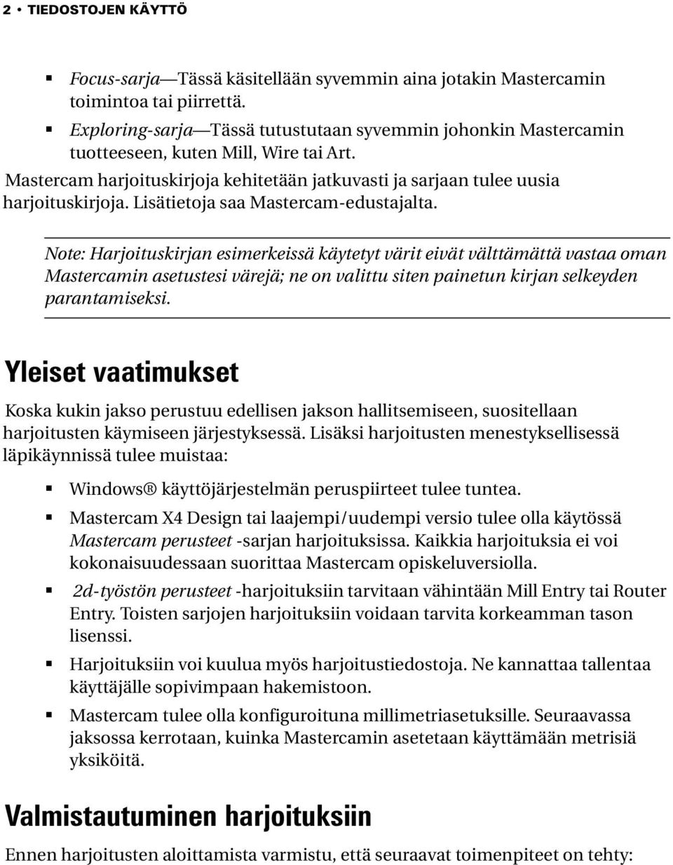 Lisätietoja saa Mastercam-edustajalta.