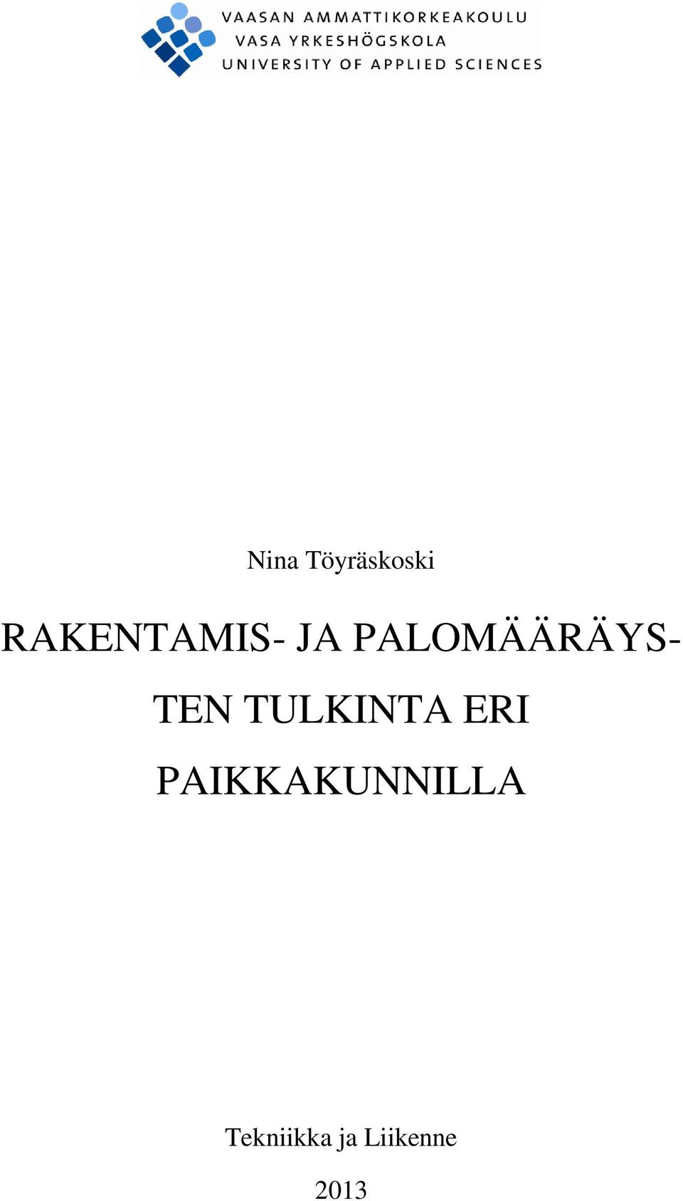PALOMÄÄRÄYS- TEN TULKINTA