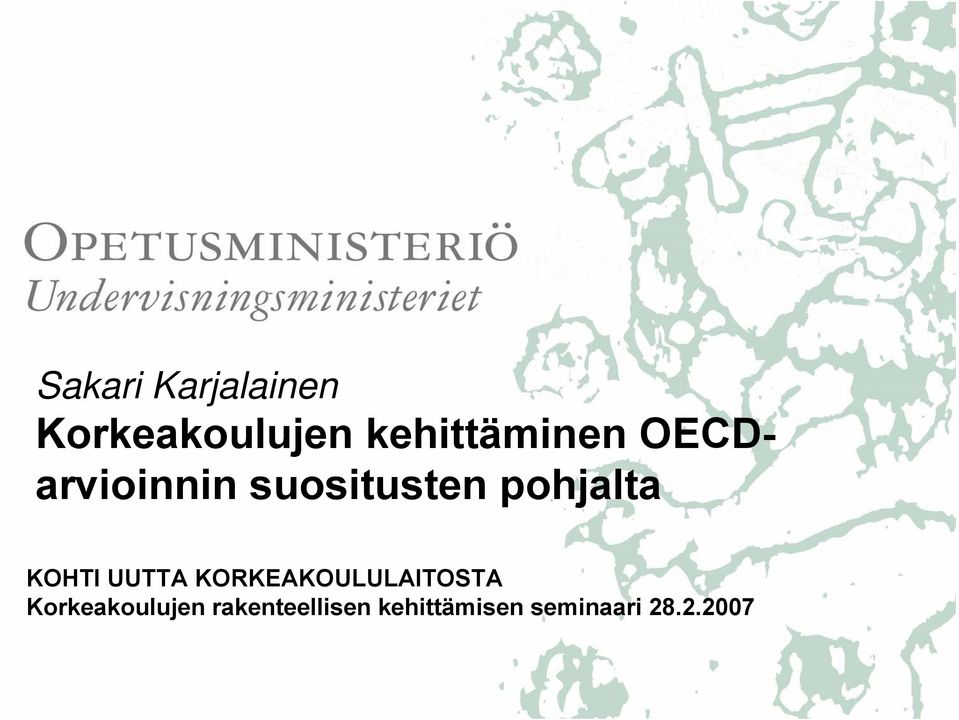 pohjalta KOHTI UUTTA KORKEAKOULULAITOSTA