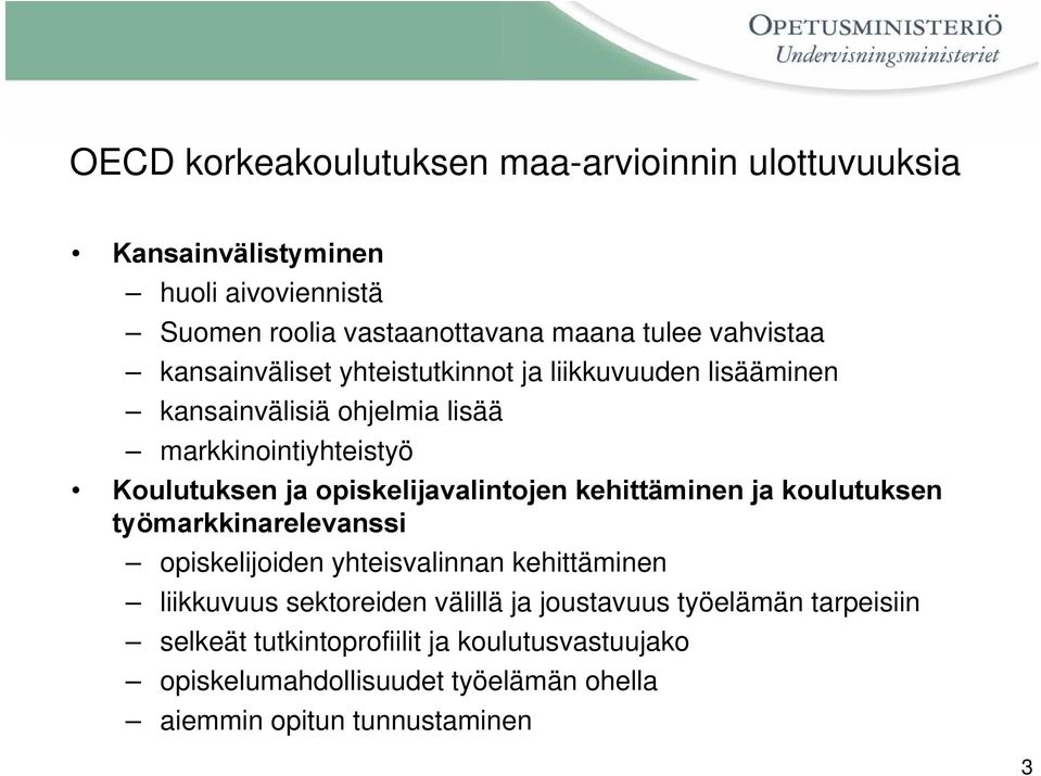 opiskelijavalintojen kehittäminen ja koulutuksen työmarkkinarelevanssi opiskelijoiden yhteisvalinnan kehittäminen liikkuvuus sektoreiden