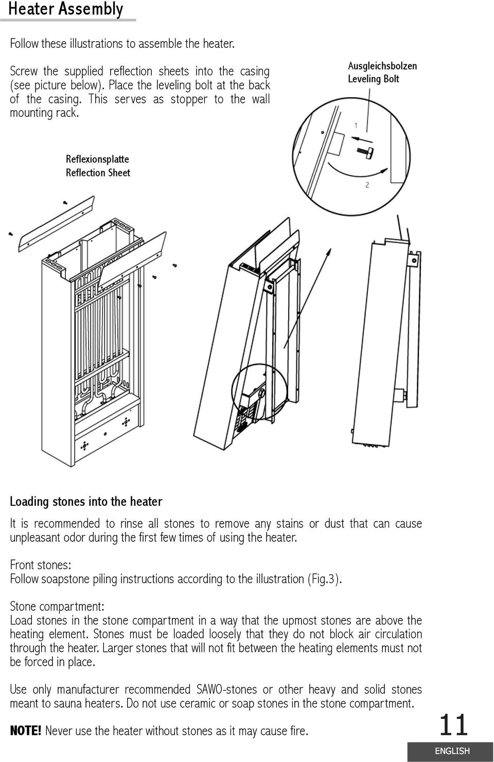Ausgleichsbolzen Leveling Bolt 1 Reflexionsplatte Reflection Sheet 2 Loading stones into the heater It is recommended to rinse all stones to remove any stains or dust that can cause unpleasant odor
