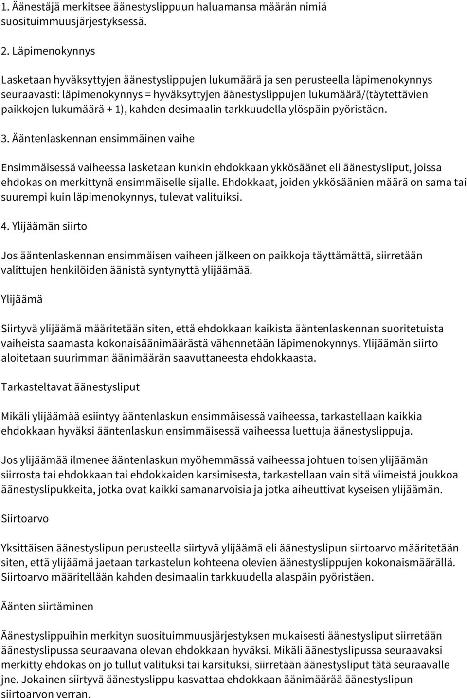 lukumäärä + 1), kahden desimaalin tarkkuudella ylöspäin pyöristäen. 3.