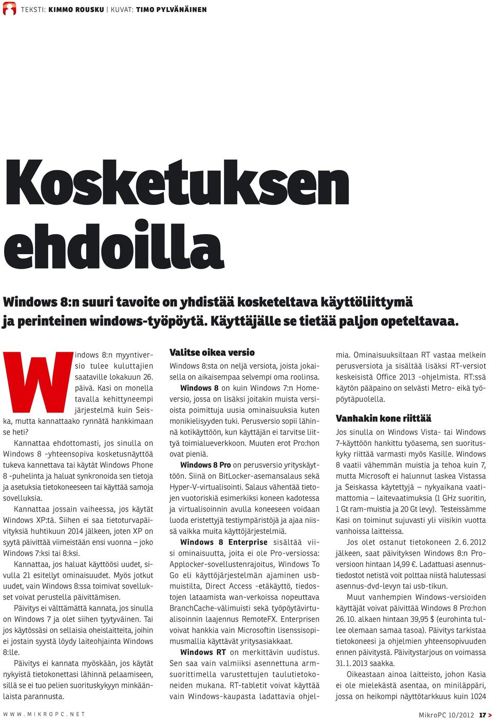 Kasi on monella tavalla kehittyneempi järjestelmä kuin Seiska, mutta kannattaako rynnätä hankkimaan se heti?