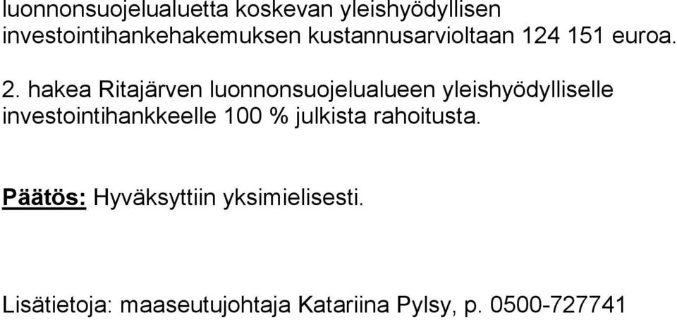 hakea Ritajärven luonnonsuojelualueen yleishyödylliselle investointihankkeelle