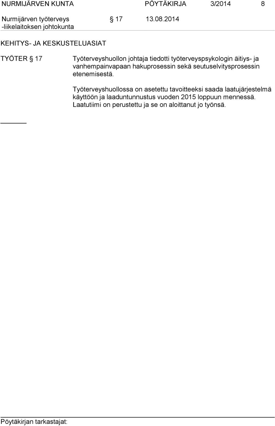 äitiys- ja vanhempainvapaan hakuprosessin sekä seutuselvitysprosessin etenemisestä.