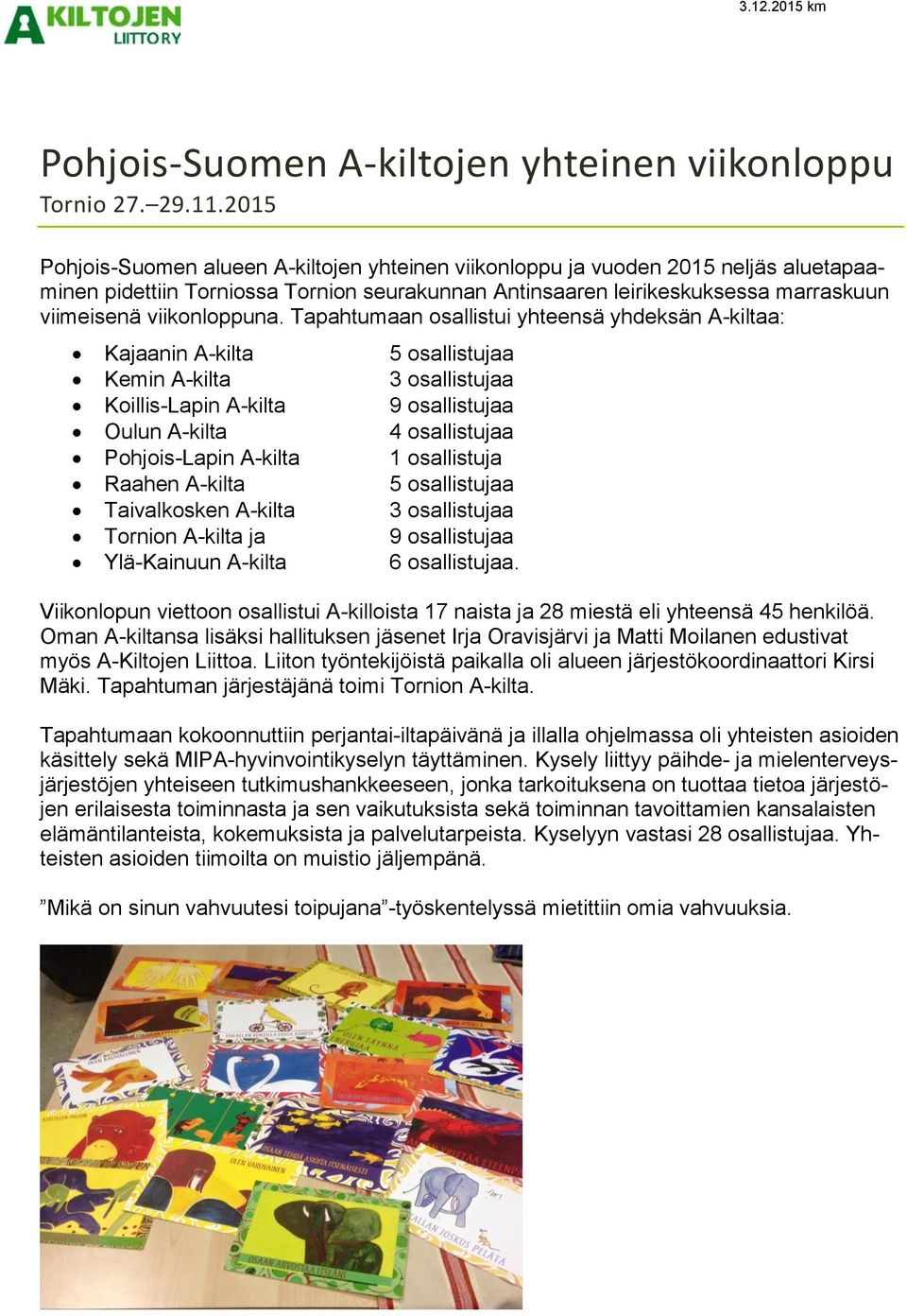 viikonloppuna.