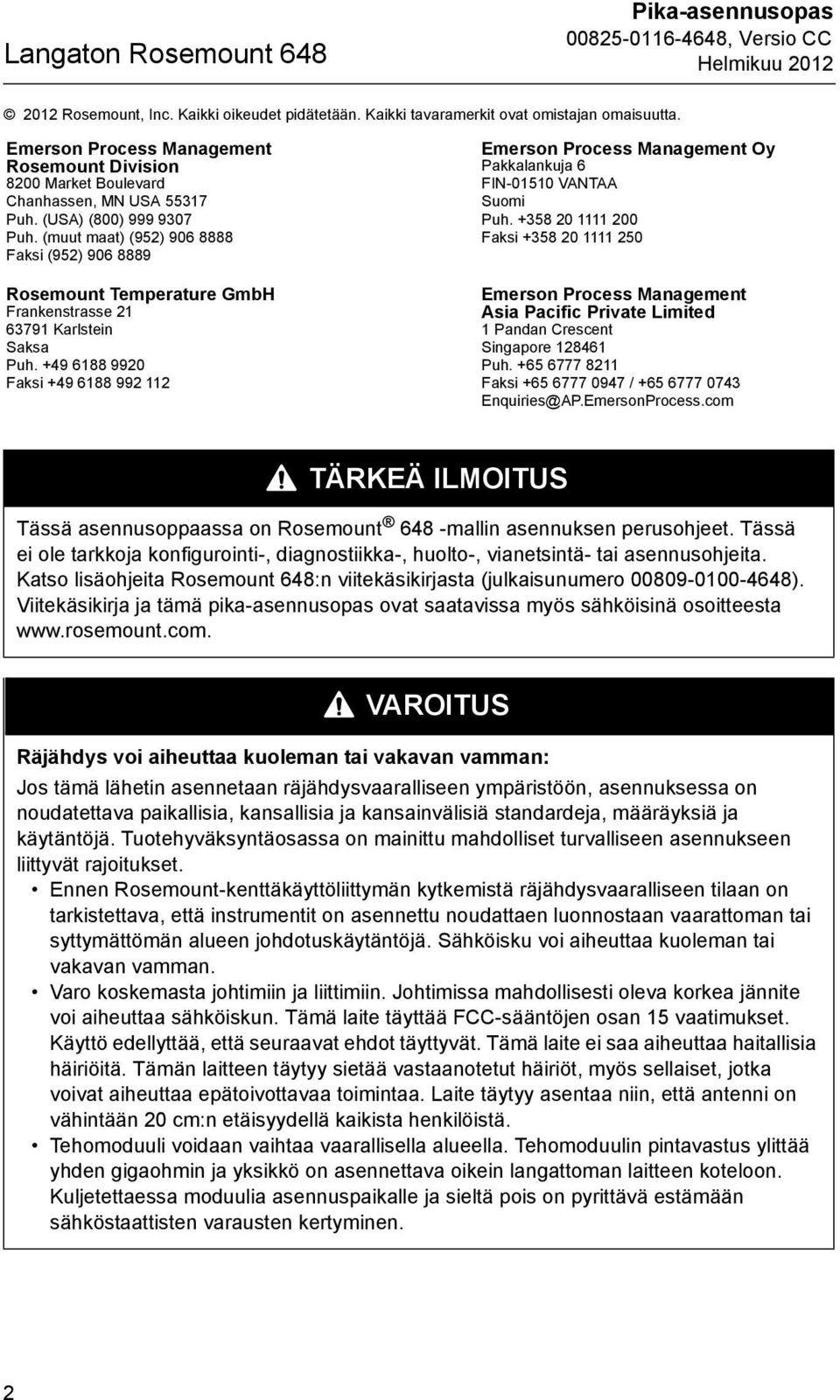 (muut maat) (952) 906 8888 Faksi (952) 906 8889 Rosemount Temperature GmbH Frankenstrasse 21 63791 Karlstein Saksa Puh.