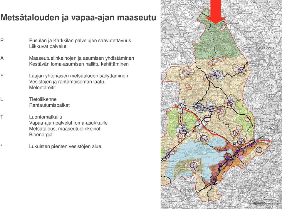 aajan yhtenäisen metsäalueen säilyttäminen Vesistöjen ja rantamaiseman laatu.