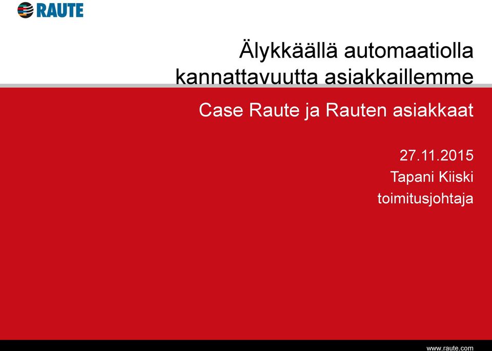 Case Raute ja Rauten asiakkaat