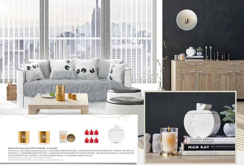 BIG APPLE BY DAY V04311, 2 x SANTORINI-SOMISTE P91479, 1 x JONATHAN ADLER FOR PARTYLITE KYNTTILÄPURKKI - BIG APPLE BY DAY G85311, 6 kpl