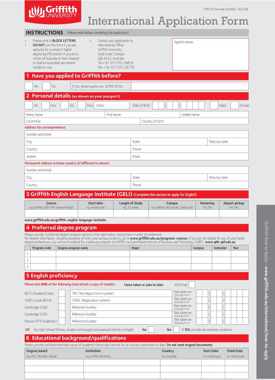 1 Have you applied to Griffith before? Yes No If yes, please quote your Griffith ID No.