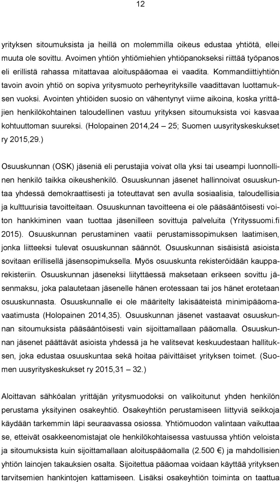 Kmmandiittiyhtiön tavin avin yhtiö n spiva yritysmut perheyrityksille vaadittavan luttamuksen vuksi.