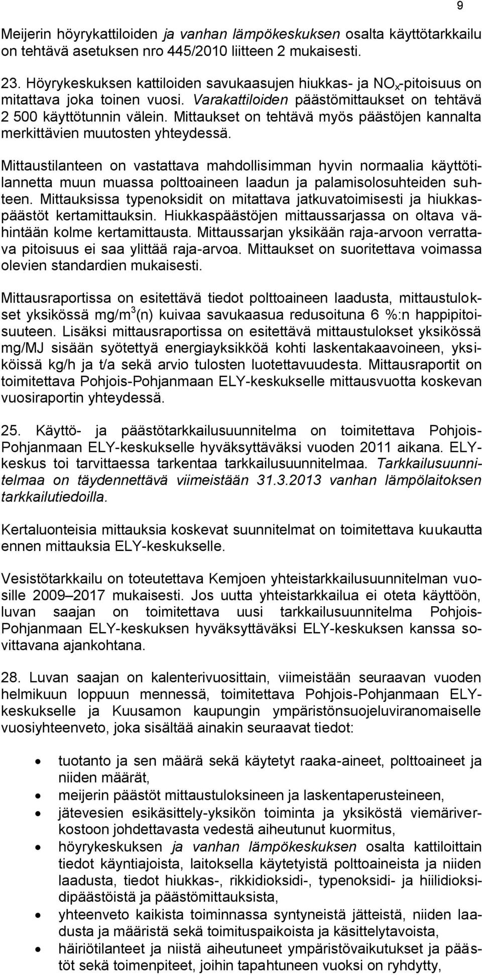 Mittaukset on tehtävä myös päästöjen kannalta merkittävien muutosten yhteydessä.