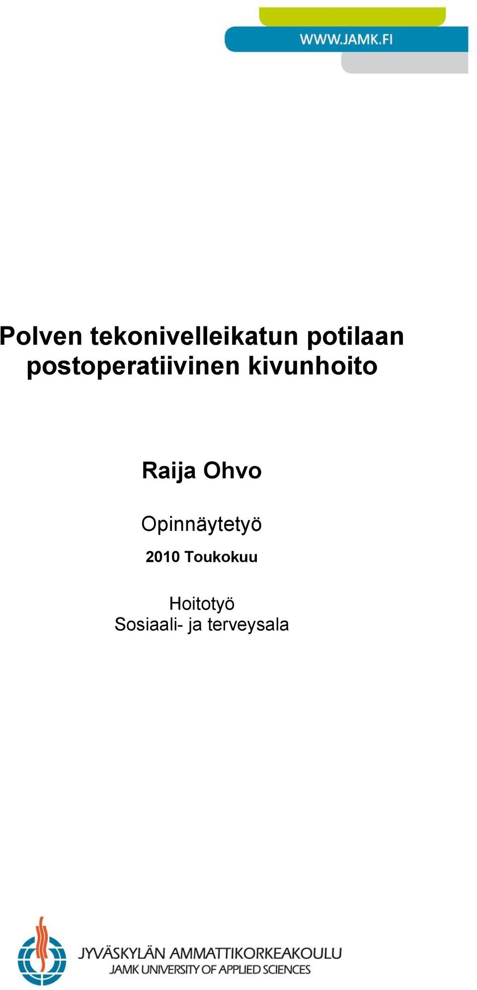 Raija Ohvo Opinnäytetyö 2010