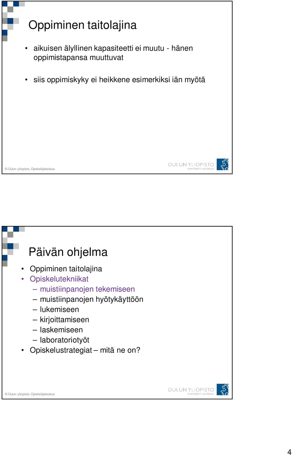 taitolajina Opiskelutekniikat muistiinpanojen tekemiseen muistiinpanojen hyötykäyttöön