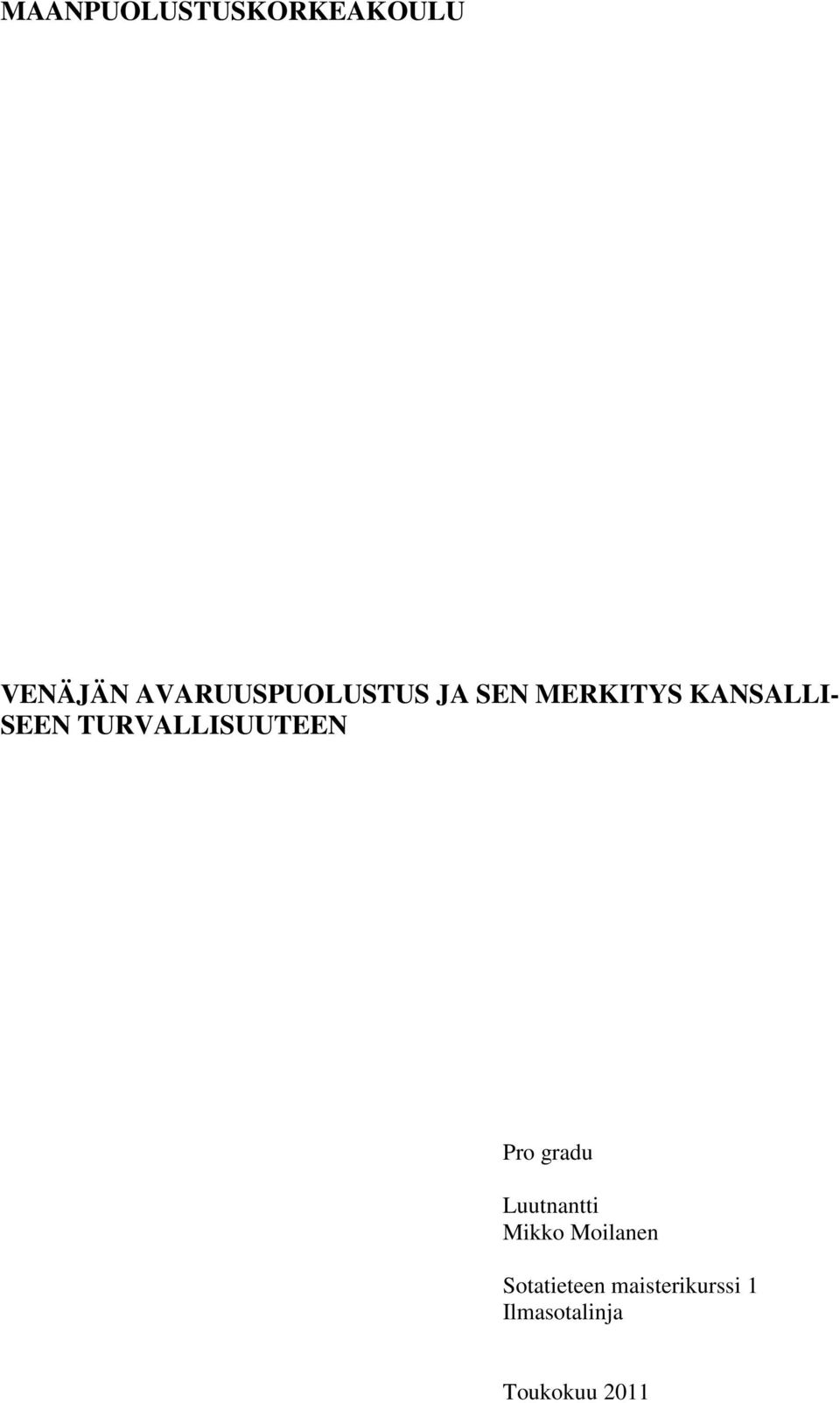 TURVALLISUUTEEN Pro gradu Luutnantti Mikko