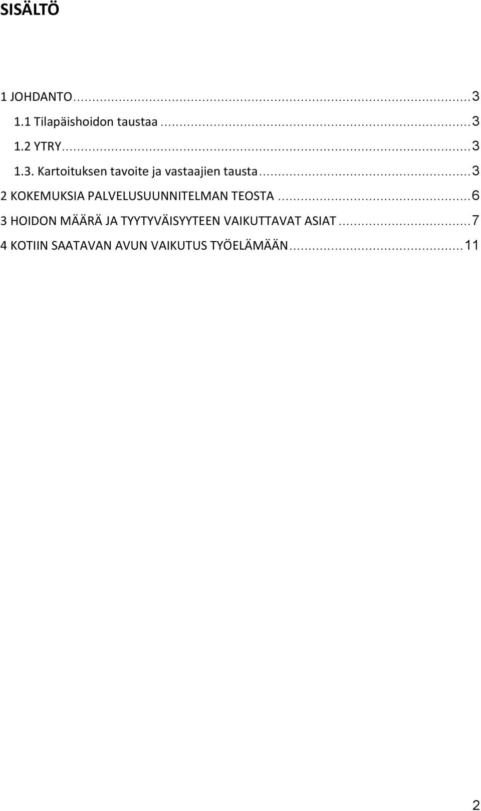 .. 3 2 KOKEMUKSIA PALVELUSUUNNITELMAN TEOSTA.