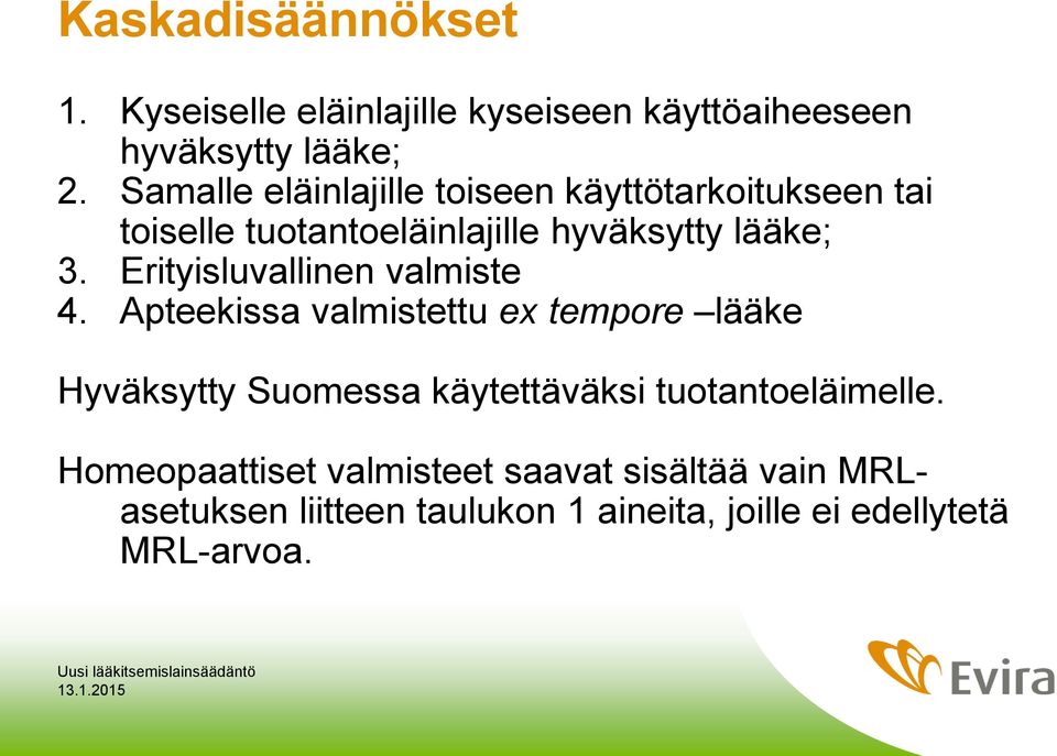 Erityisluvallinen valmiste 4.