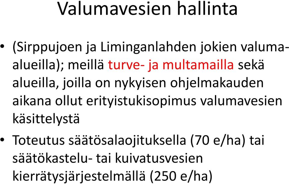 aikana ollut erityistukisopimus valumavesien käsittelystä Toteutus