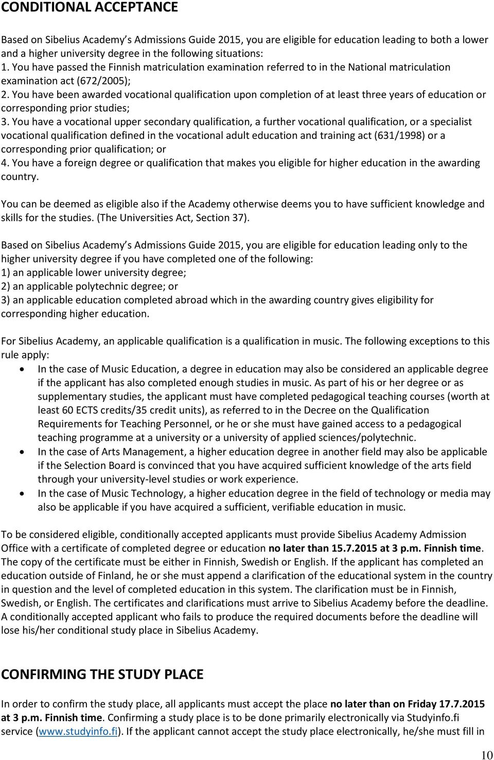 You have been awarded vocational qualification upon completion of at least three years of education or corresponding prior studies;.