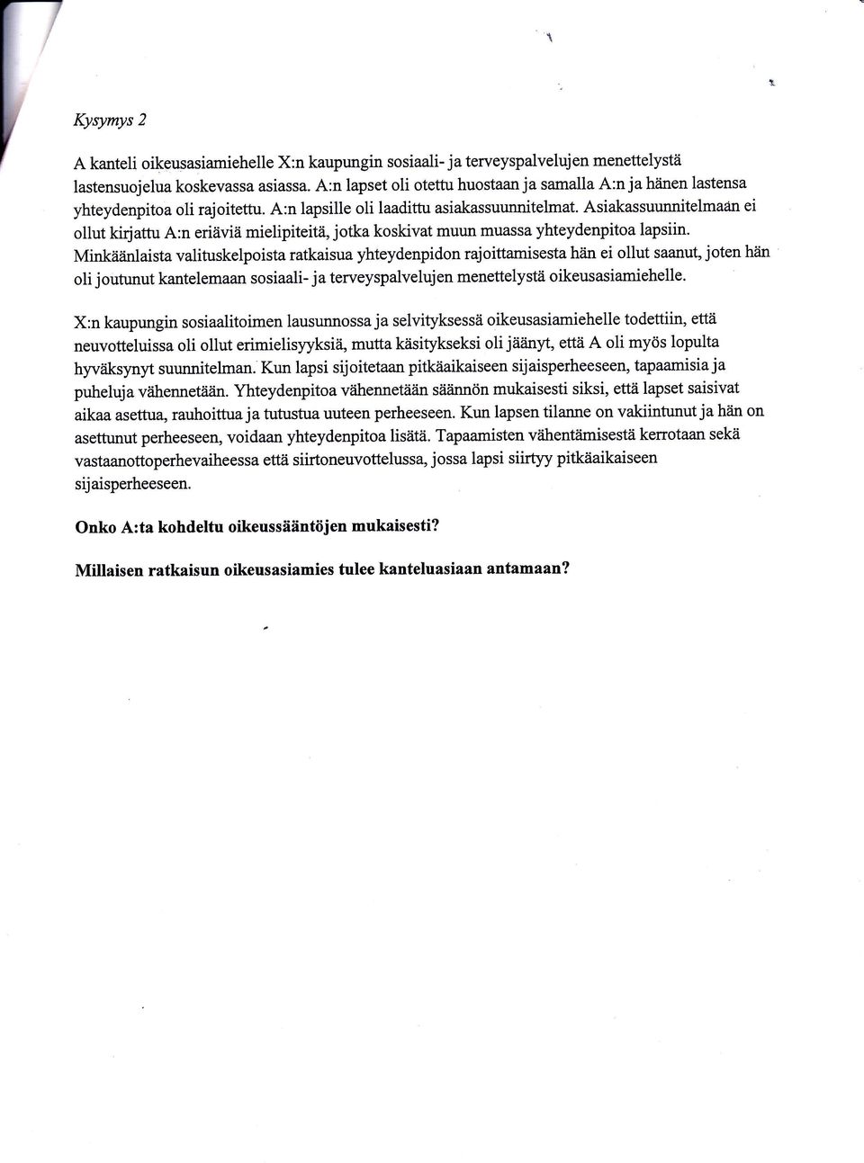 Asiakassuunnitelmarin ei ollut kirjattu A:n eriäviä mielipiteitä, jotka koskivat muun muassa yhteydenpitoa lapsiin.