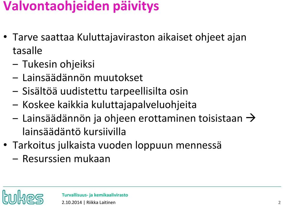 kaikkia kuluttajapalveluohjeita Lainsäädännön ja ohjeen erottaminen toisistaan lainsäädäntö