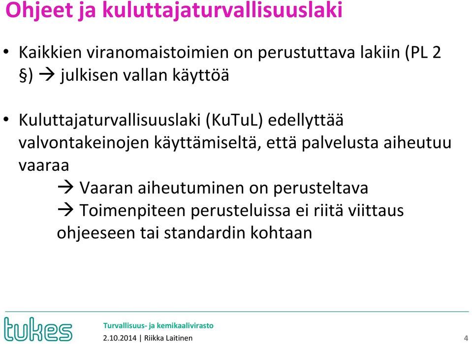 käyttämiseltä, että palvelusta aiheutuu vaaraa Vaaran aiheutuminen on perusteltava