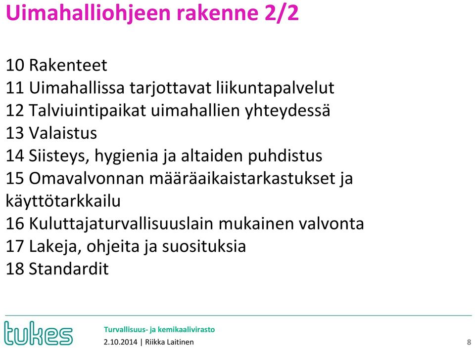 puhdistus 15 Omavalvonnan määräaikaistarkastukset ja käyttötarkkailu 16
