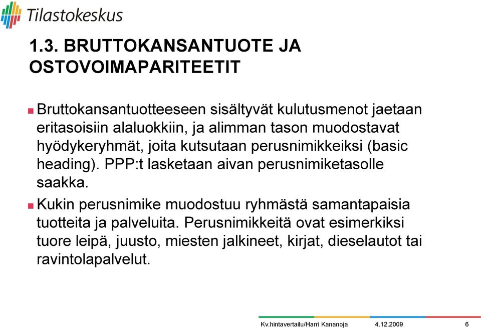 PPP:t lasketaan aivan perusnimiketasolle saakka.