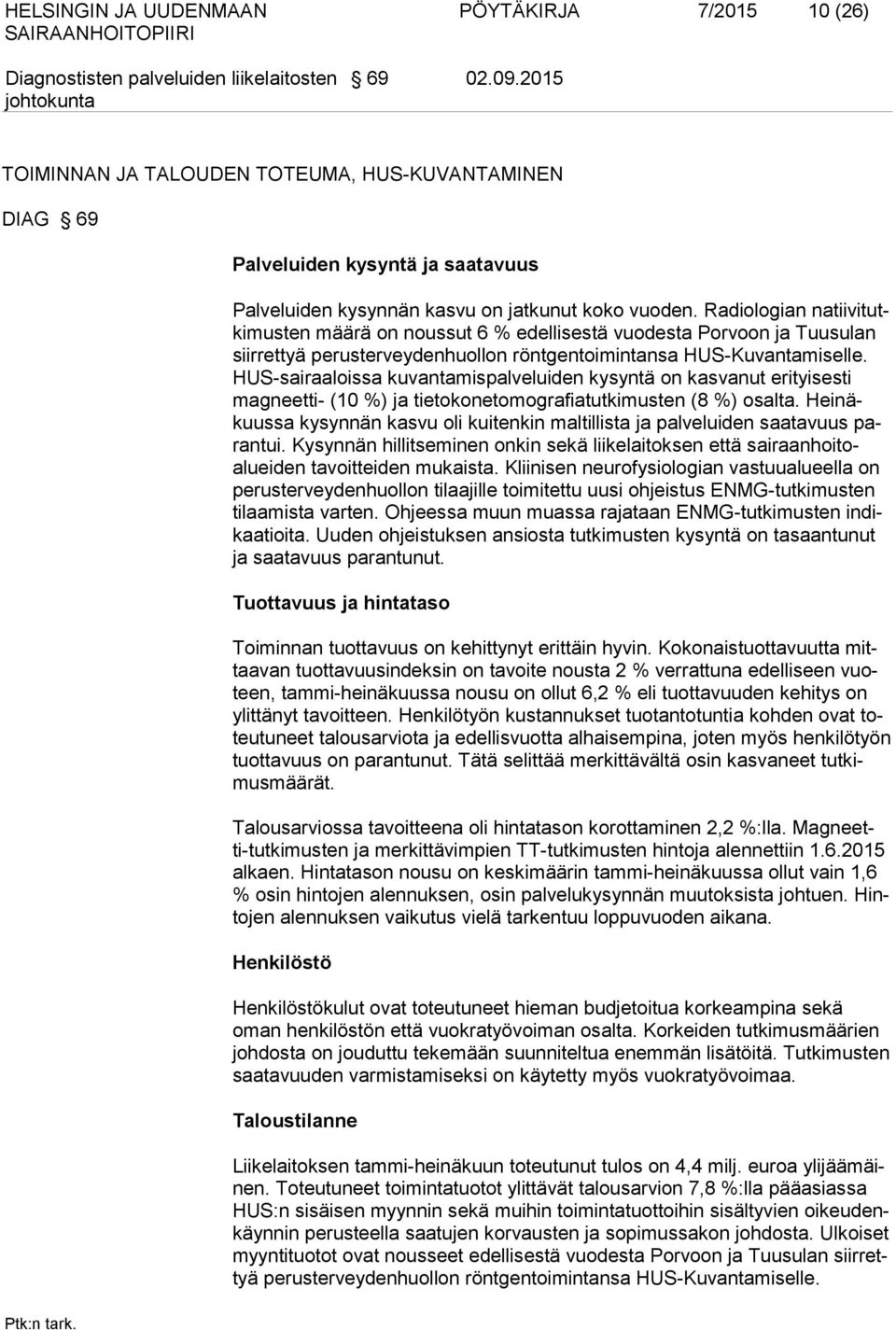 Radiologian natiivitutkimusten määrä on noussut 6 % edellisestä vuodesta Porvoon ja Tuusulan siirrettyä perusterveydenhuollon röntgentoimintansa HUS-Kuvantamiselle.