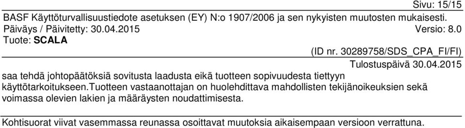 tuotteen vastaanottajan on huolehdittava mahdollisten tekijänoikeuksien sekä