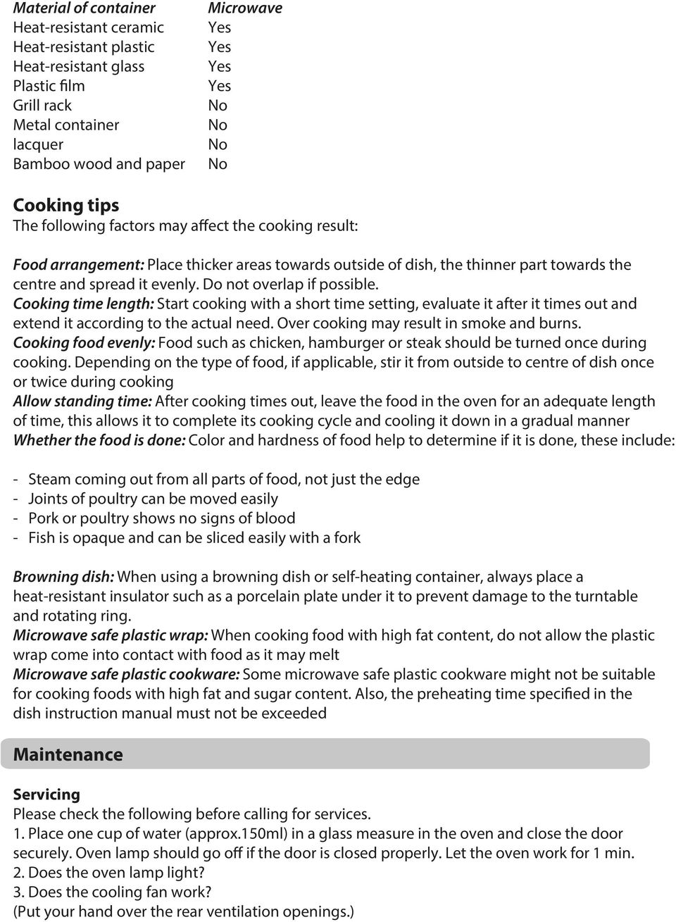 Do not overlap if possible. Cooking time length: Start cooking with a short time setting, evaluate it after it times out and extend it according to the actual need.