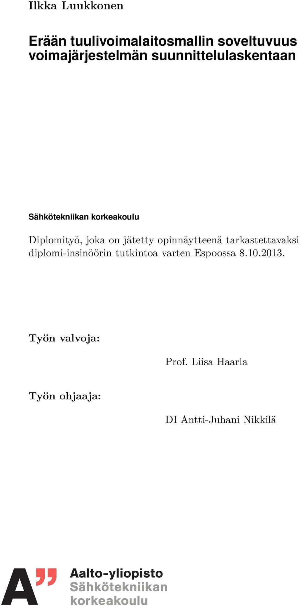 opinnäytteenä tarkastettavaksi diplomi-insinöörin tutkintoa varten Espoossa