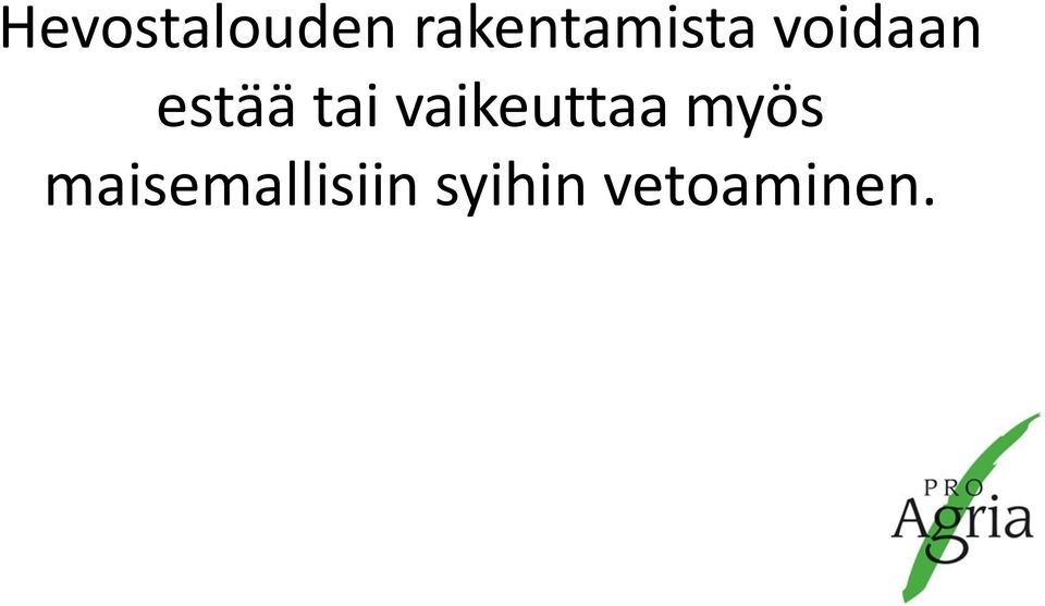 estää tai vaikeuttaa