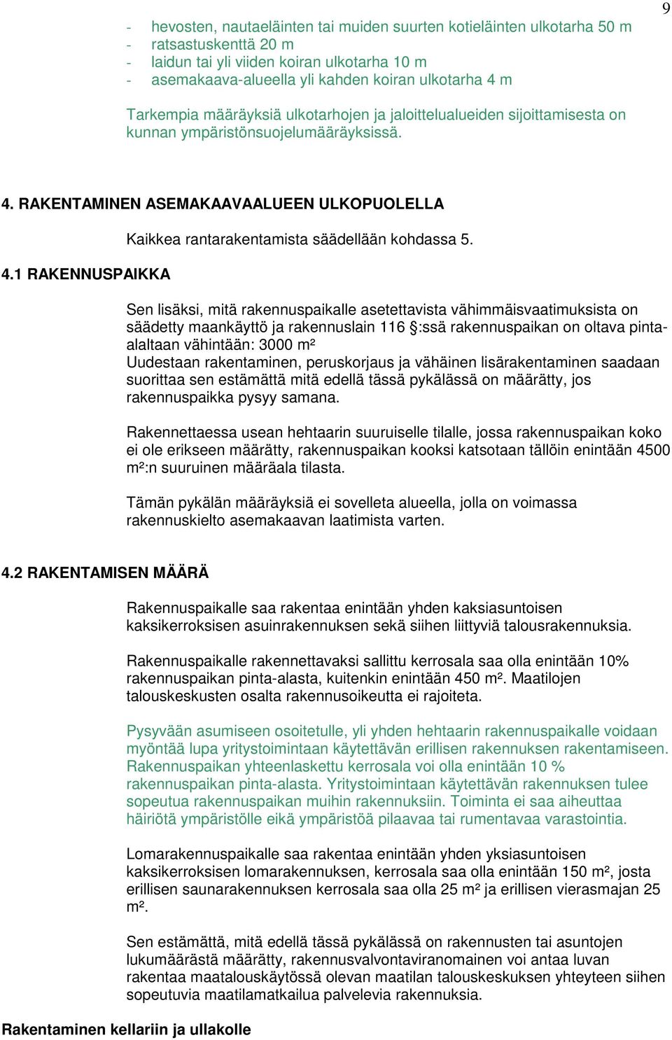 1 RAKENNUSPAIKKA Kaikkea rantarakentamista säädellään kohdassa 5.