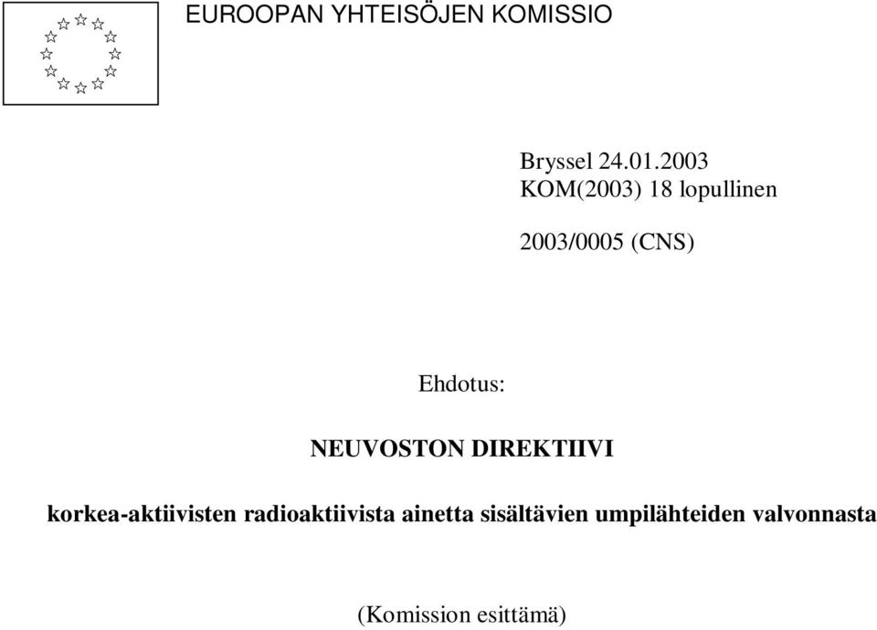 NEUVOSTON DIREKTIIVI korkea-aktiivisten