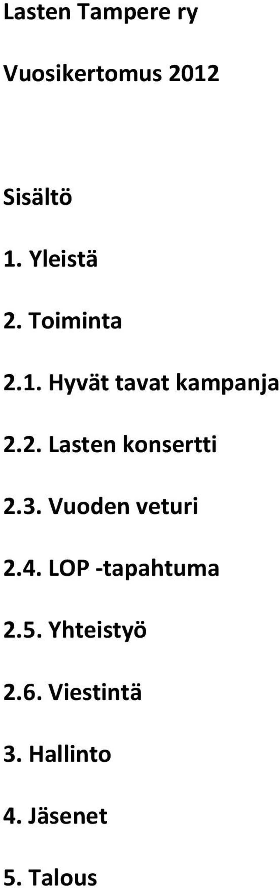 3. Vuoden veturi 2.4. LOP tapahtuma 2.5. Yhteistyö 2.