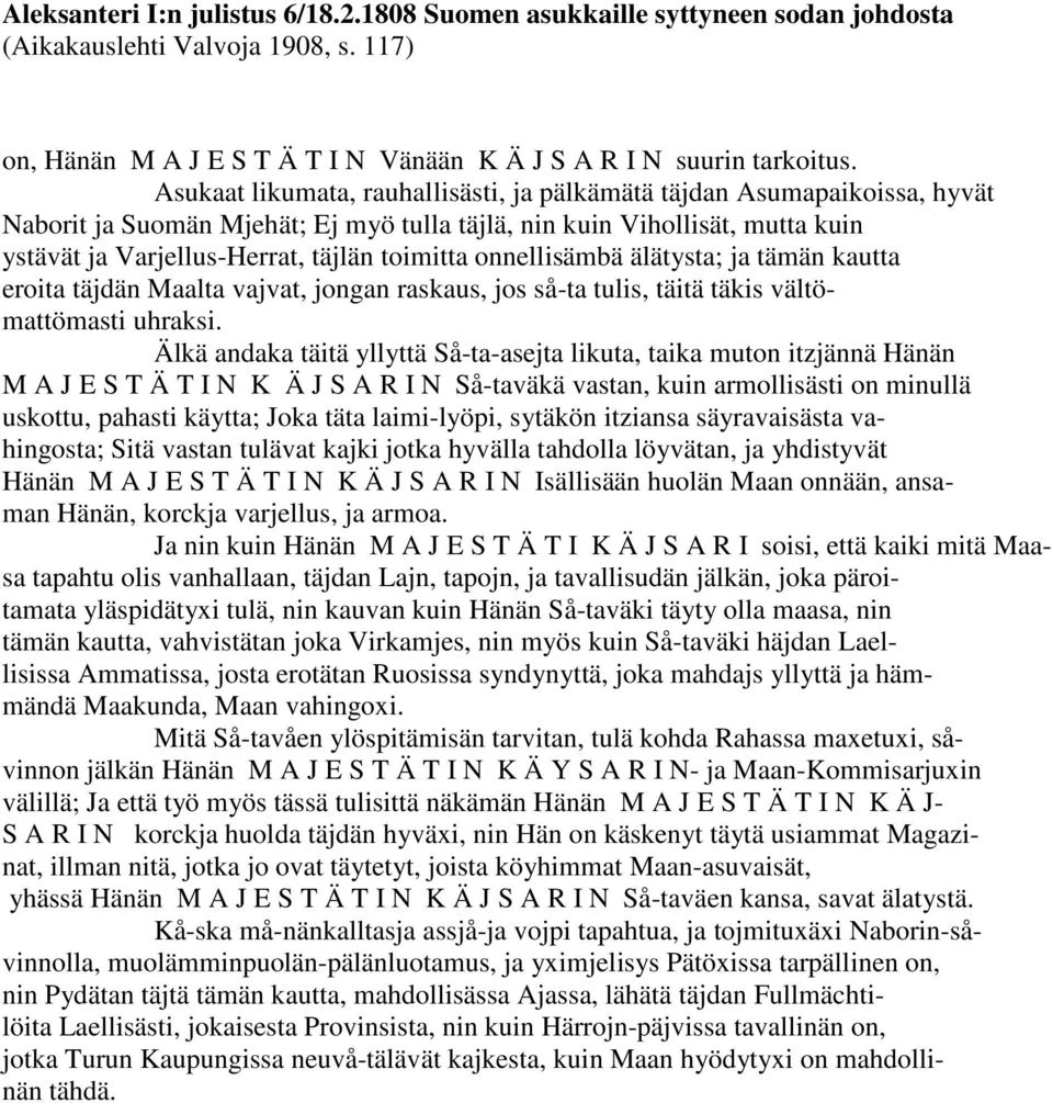 onnellisämbä älätysta; ja tämän kautta eroita täjdän Maalta vajvat, jongan raskaus, jos så-ta tulis, täitä täkis vältömattömasti uhraksi.