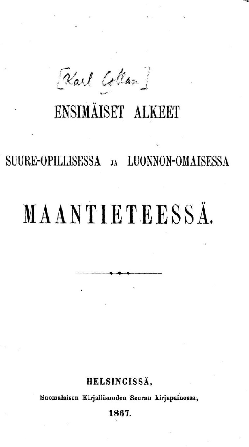 LUONNON-OMAISESSA MAANTIETEESSÄ.